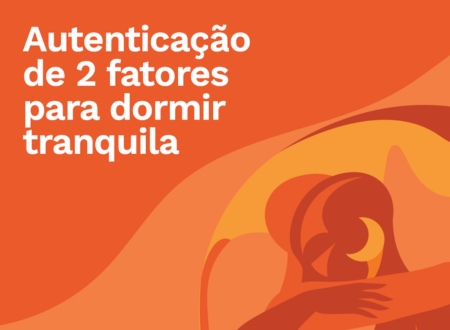 Capa do artigo Autenticação de 2 fatores para dormir tranquila