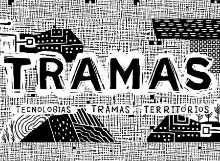 Capa do projeto TRAMAS: tecnologias, tramas, territórios